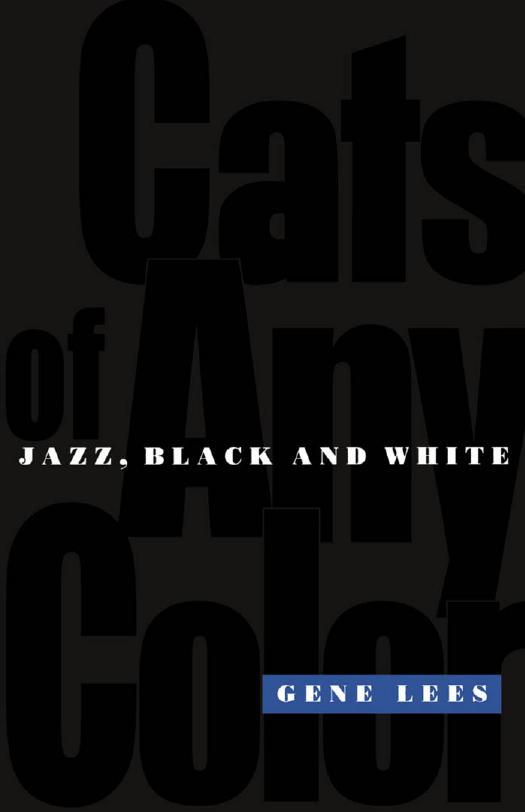 Cats of Any Color : Jazz Black and White by Gene Lees