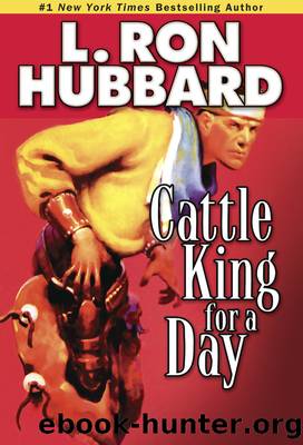 Cattle King for a Day by L. Ron Hubbard