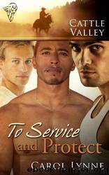 Cattle Valley [20] - To Service and Protect by Carol Lynne