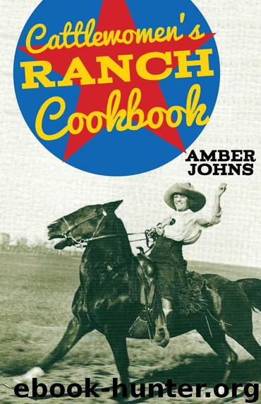 Cattlewomen's Ranch Cookbook by Johns Amber