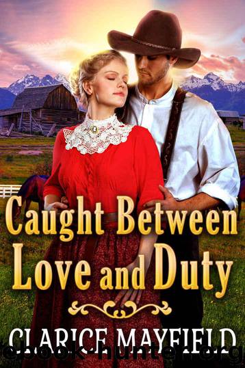 Caught Between Love and Duty: A Historical Western Romance Book by Mayfield Clarice & Fairy Cobalt