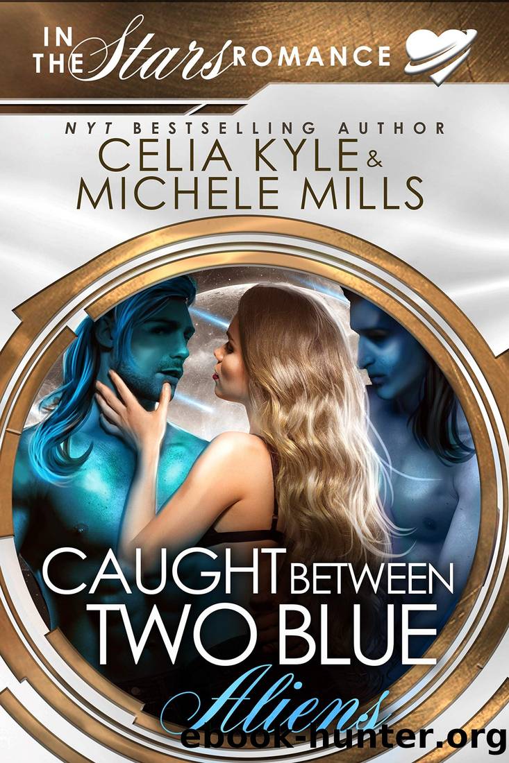 Caught Between Two Blue Aliens by Kyle Celia & Mills Michele