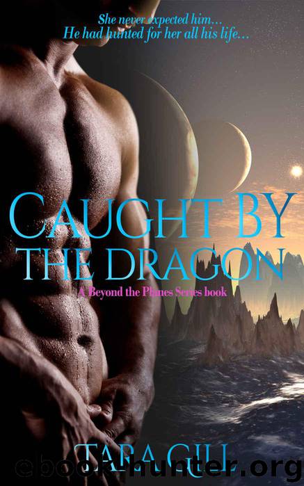 Caught By The Dragon: Dragonhaeme (Beyond The Planes Book 1) by Gill Tara