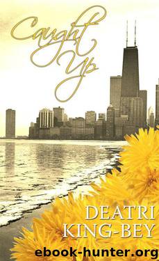 Caught Up (Indigo Vibe) by Deatri King Bey