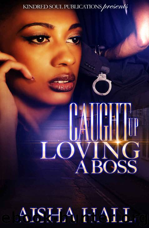 Caught Up Loving A Boss by Aisha Hall