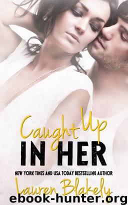 Caught Up in Her by Lauren Blakely