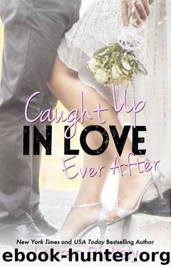 Caught Up in Love Ever After by Lauren Blakely