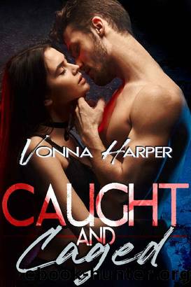 Caught and Caged: A Dark Mafia Romance by Vonna Harper