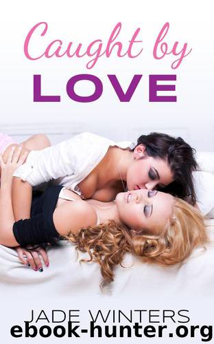 Caught by Love by Jade Winters