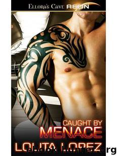 Caught by Menace by Lolita Lopez