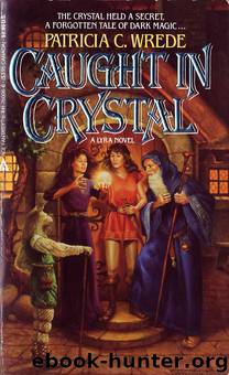 Caught in Crystal: A Lyra Novel by Patricia Collins Wrede