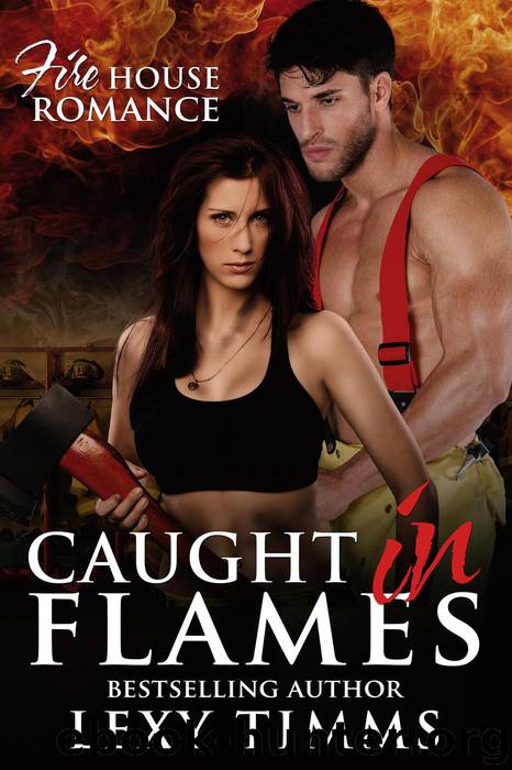Caught in Flames by Lexy Timms