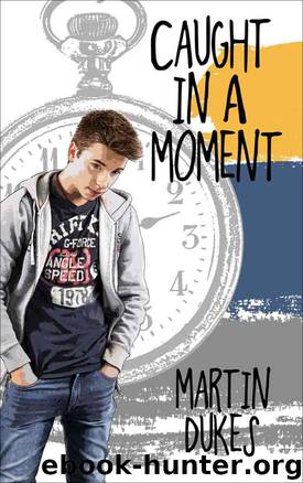 Caught in a Moment (The Alex Trueman Chronicles Book 1) by Martin Dukes
