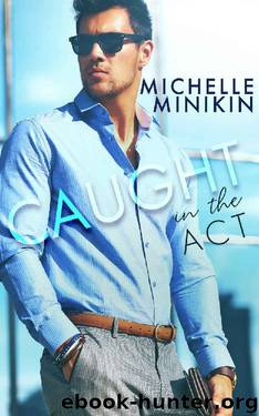 Caught in the Act (Unexpected Book 1) by Michelle Minikin