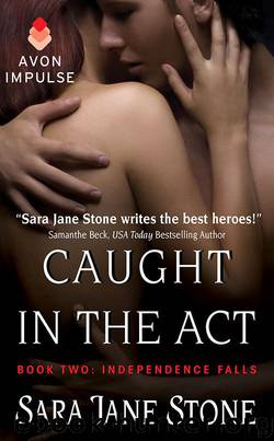 Caught in the Act: Book Two: Independence Falls by Sara Jane Stone