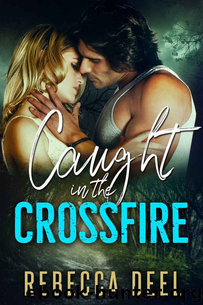 Caught in the Crossfire by Deel Rebecca