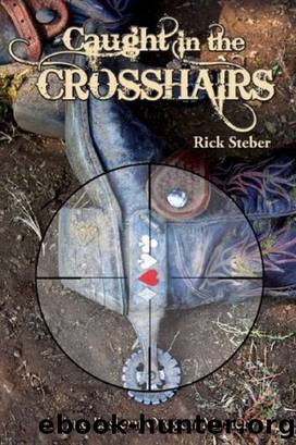 Caught in the Crosshairs by Rick Steber