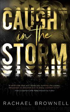 Caught in the Storm (The Storm Series Book 1) by Rachael Brownell