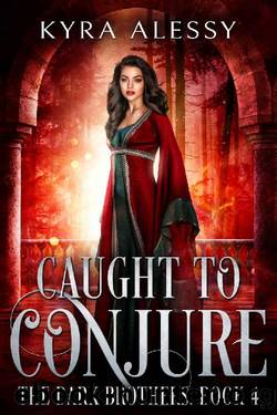 Caught to Conjure: A Reverse Harem Enemies to Lovers Dark Romance (The Dark Brothers Book 4) by Kyra Alessy