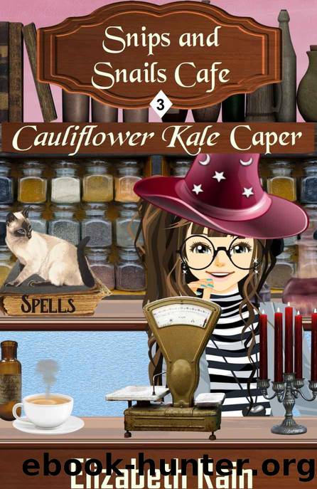 Cauliflower Kale Caper: A Cozy Paranormal Women's Fiction (Snips and Snails Cafe Mystery Book 3) by Elizabeth Rain