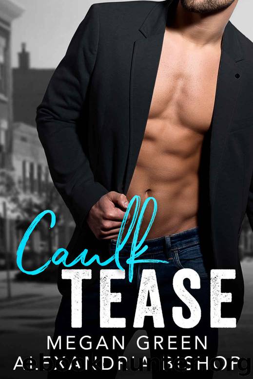 Caulk Tease by Green Megan & Bishop Alexandria