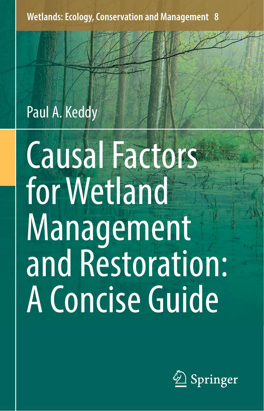Causal Factors for Wetland Management and Restoration: A Concise Guide by Paul A. Keddy