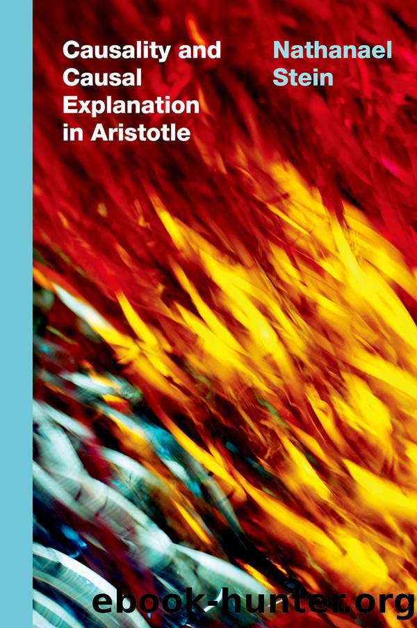 Causality and Causal Explanation in Aristotle by Nathanael Stein;