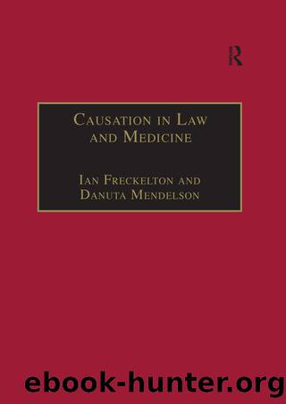 Causation in Law and Medicine by Mendelson Danuta;Freckelton Ian; & Danuta Mendelson