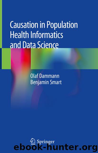 Causation in Population Health Informatics and Data Science by Olaf Dammann & Benjamin Smart