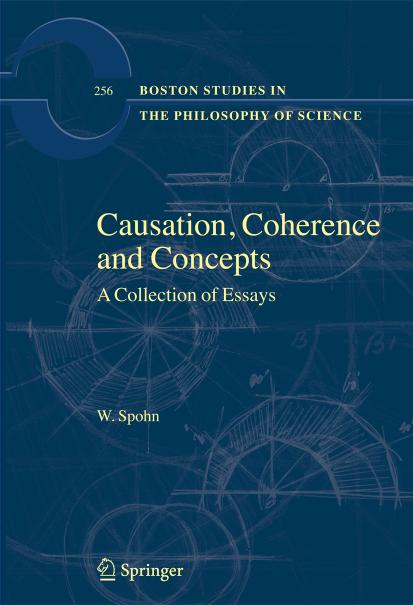Causation, Coherence and Concepts: A Collection of Essays by W. Spohn