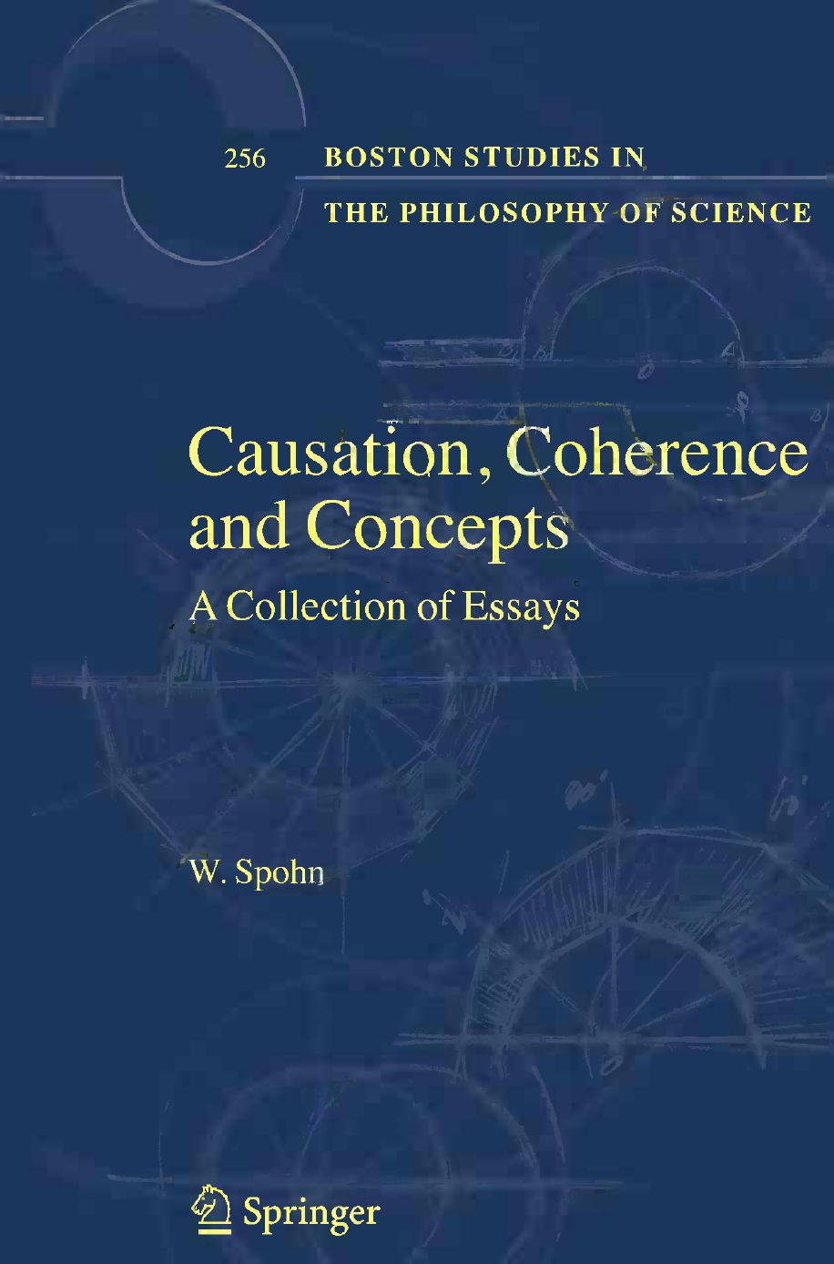 Causation, Coherence, and Concepts: A Collection of Essays by Wolfgang Spohn (eds.)