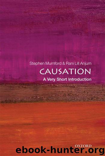 Causation: A Very Short Introduction (Very Short Introductions) by Stephen Mumford & Rani Lill Anjum