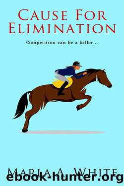 Cause For Elimination by Marla A. White