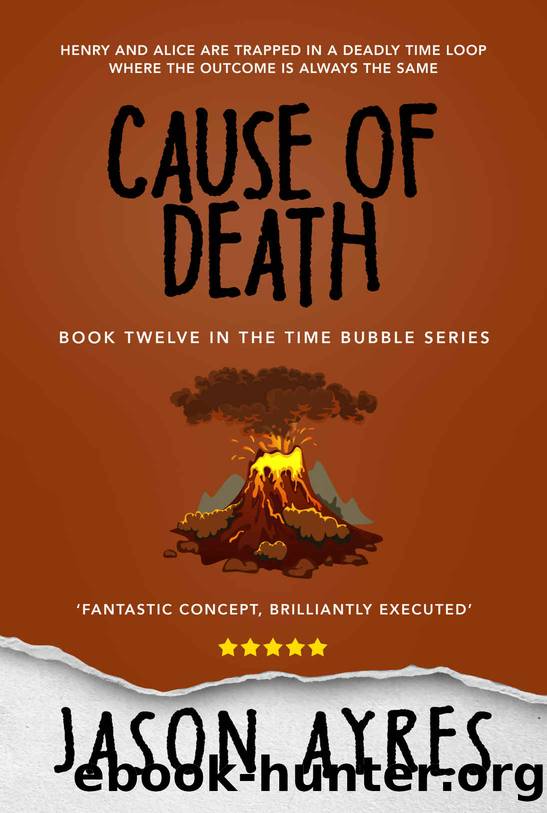 Cause of Death (The Time Bubble Book 12) by Ayres Jason