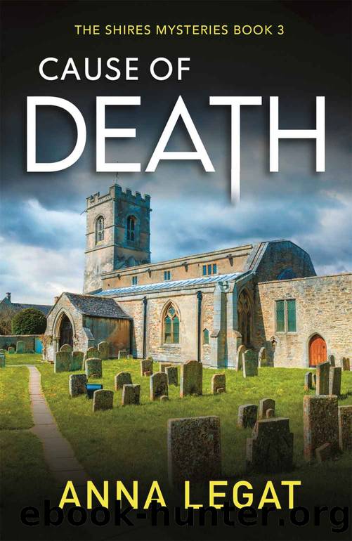 Cause of Death: The Shires Mysteries 3: A gripping and unputdownable English cosy mystery by Legat Anna