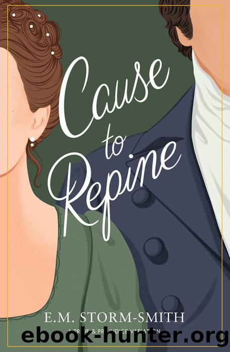 Cause to Repine by E.M. Storm-Smith