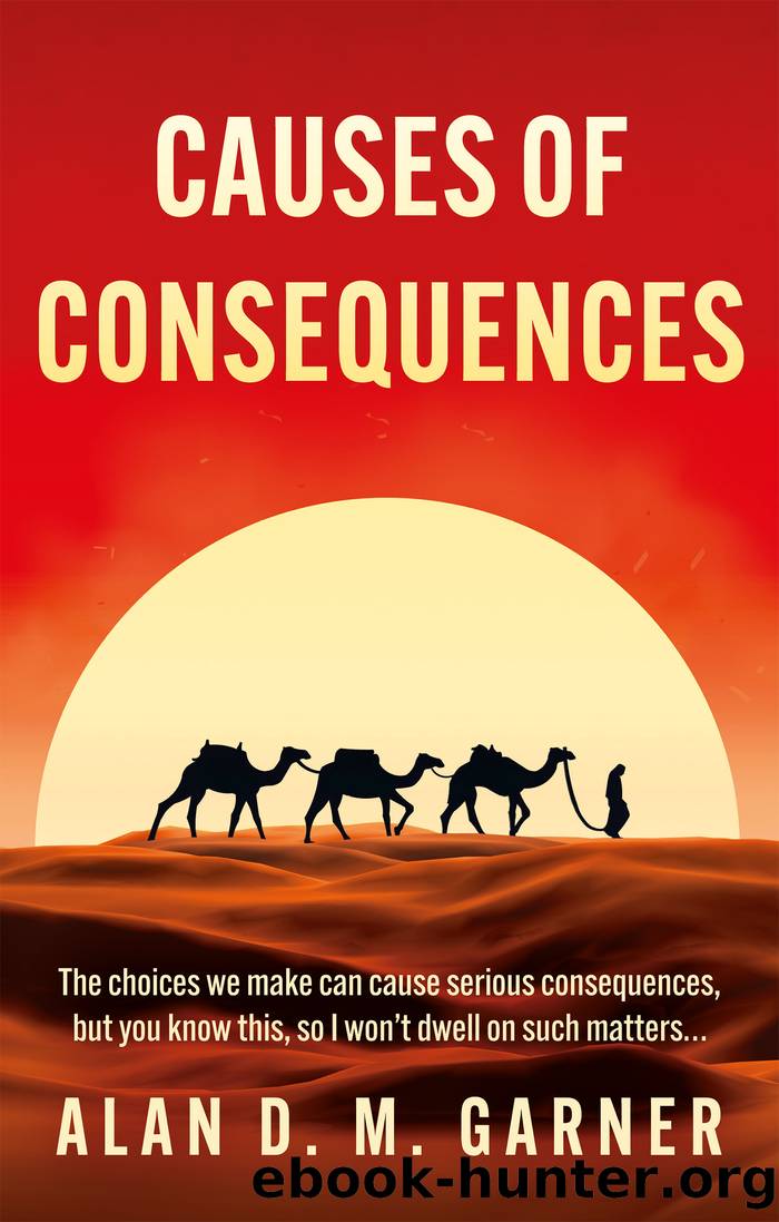 Causes of Consequences by Alan D. M. Garner