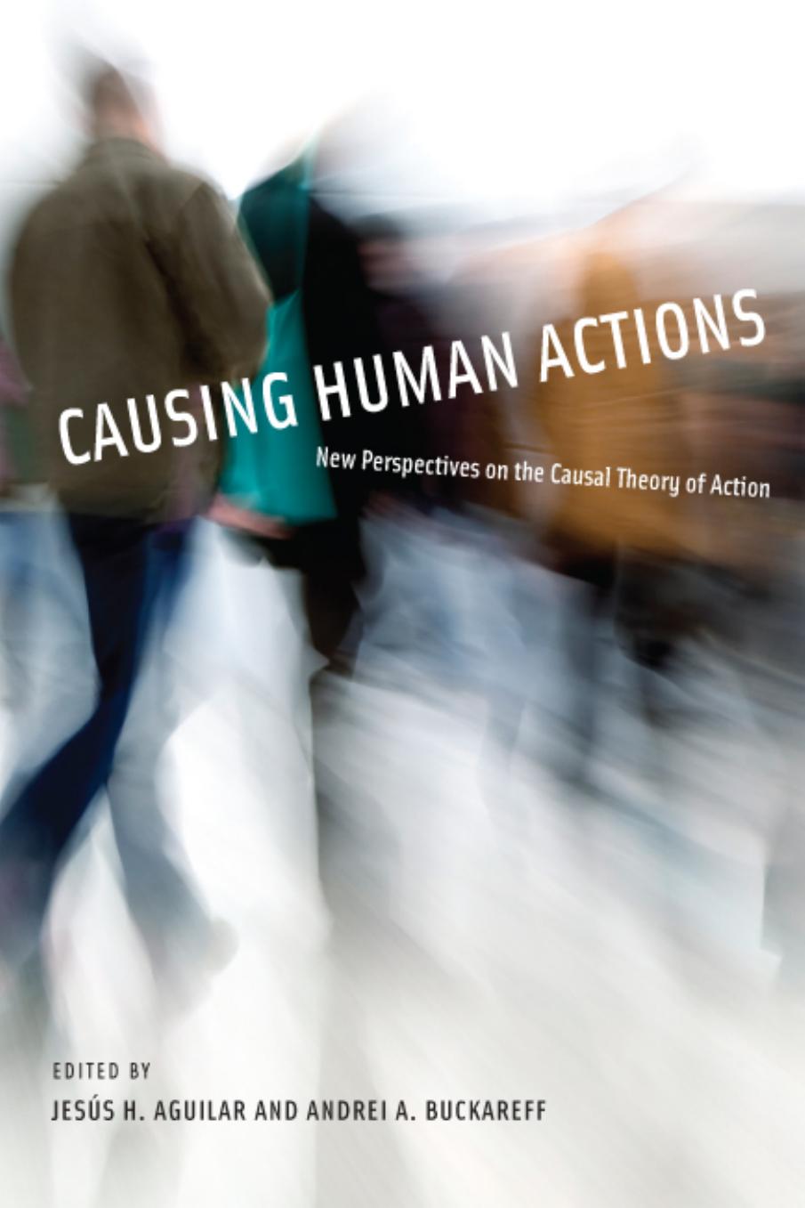Causing Human Actions by Aguilar Jesús H.; Buckareff Andrei A.; Adams Fred