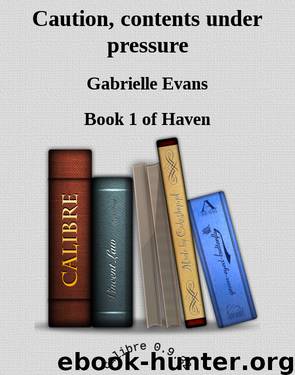 Caution, contents under pressure by Gabrielle Evans