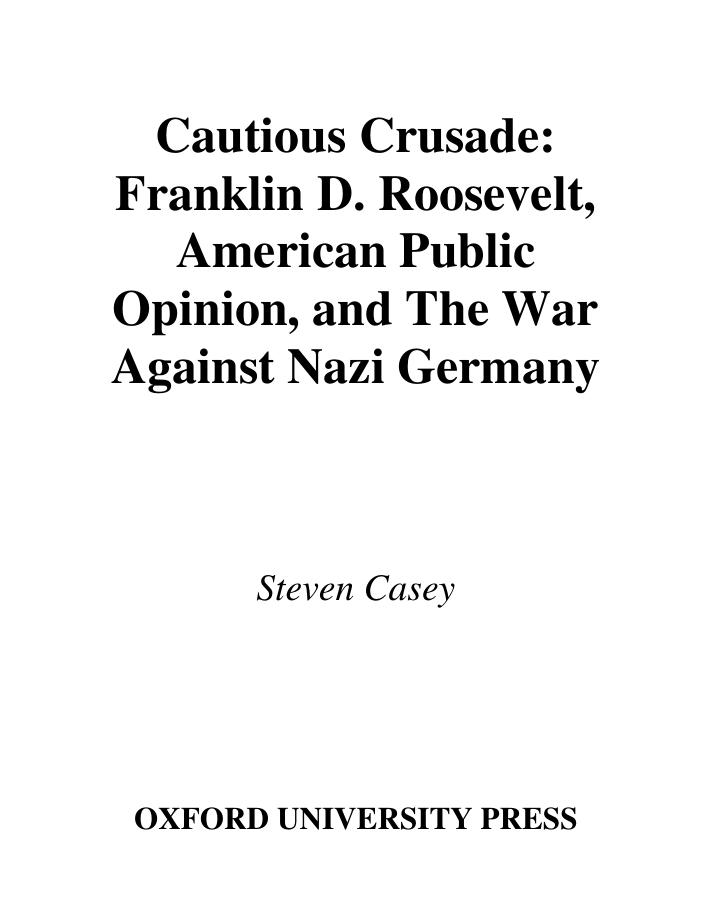 Cautious Crusade: Franklin D. Roosevelt, American Public Opinion, and the War against Nazi Germany by Steven Casey