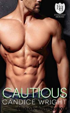 Cautious: An Everyday Heroes World Novel (The Everyday Heroes World) by Candice Wright & KB Worlds