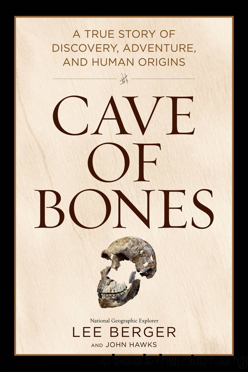 Cave of Bones by Lee Berger & John Hawks