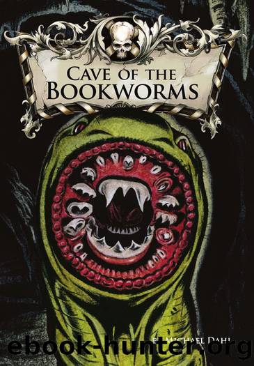 Cave of the Bookworms by Michael Dahl