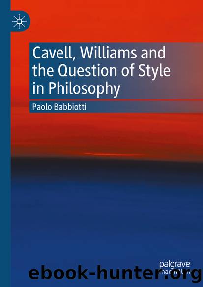 Cavell, Williams and the Question of Style in Philosophy by Paolo Babbiotti