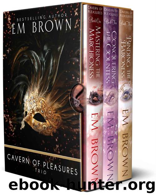 Cavern of Pleasures Boxset: Georgian Regency Romance by Em Brown
