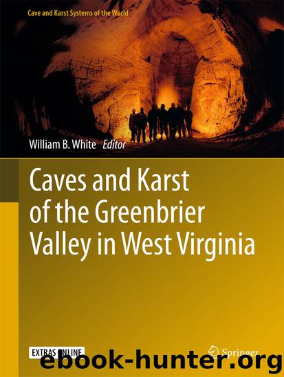 Caves and Karst of the Greenbrier Valley in West Virginia by William B. White