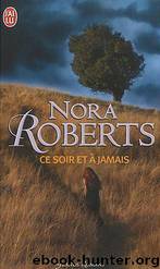 Ce soir et à jamais by Nora Roberts