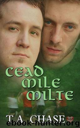 Cead Mile Milte by T.A. Chase