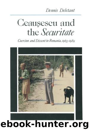 Ceausescu and the Securitate: Coercion and Dissent in Romania, 1965-1989 by Deletant Dennis;