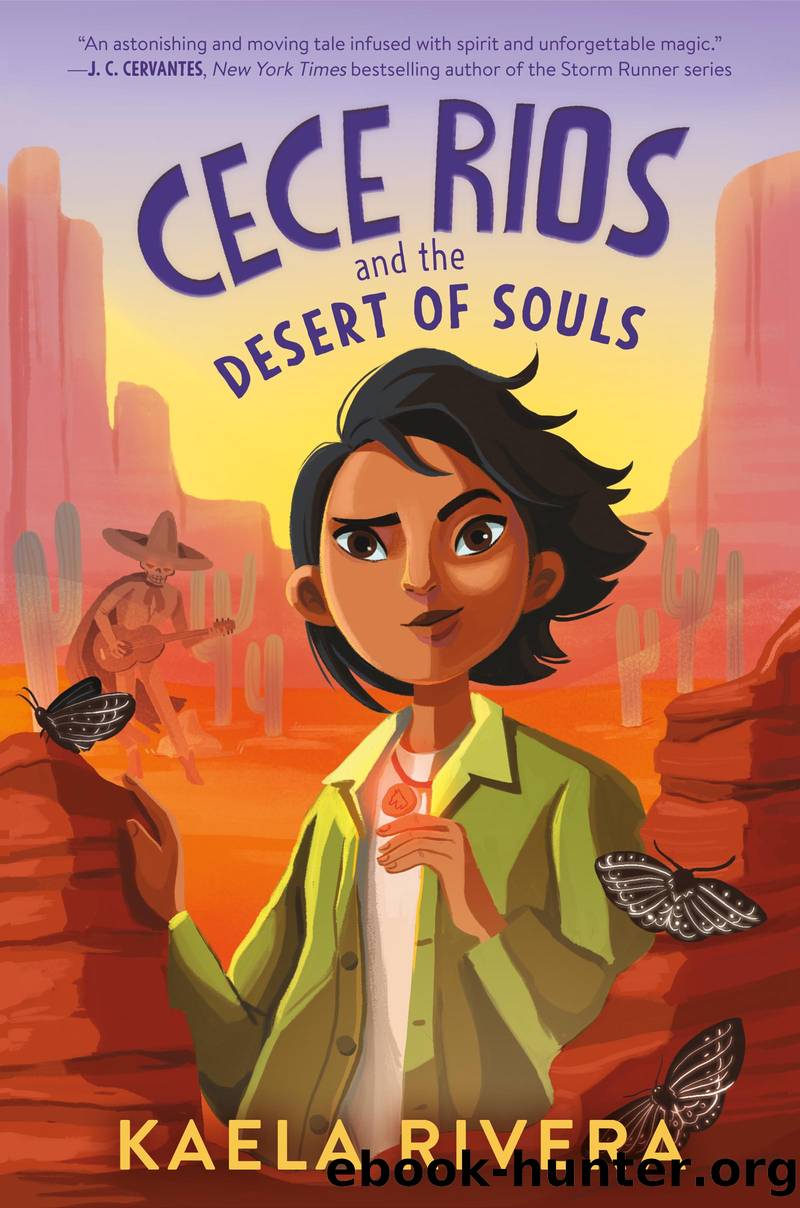 Cece Rios and the Desert of Souls by Kaela Rivera